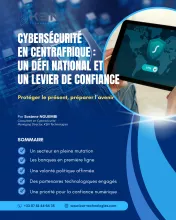Cybersécurité en Centrafrique : un défi national et un levier de confiance